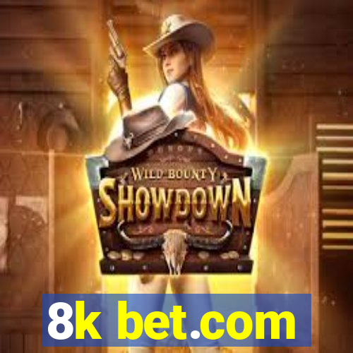 8k bet.com